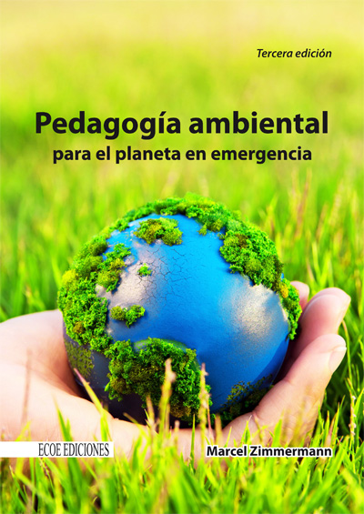 Detalles del título Pedagogía ambiental para el planeta en emergencia de Marcel Zimmermann - Disponible